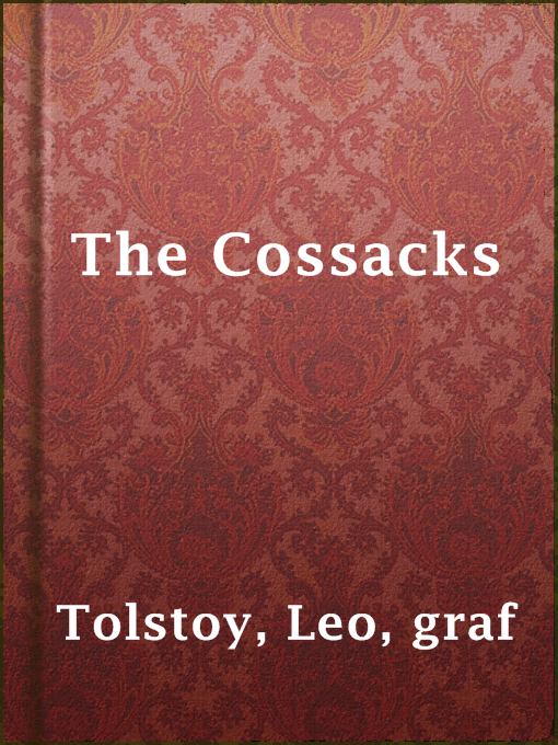 Title details for The Cossacks by graf Leo Tolstoy - Available